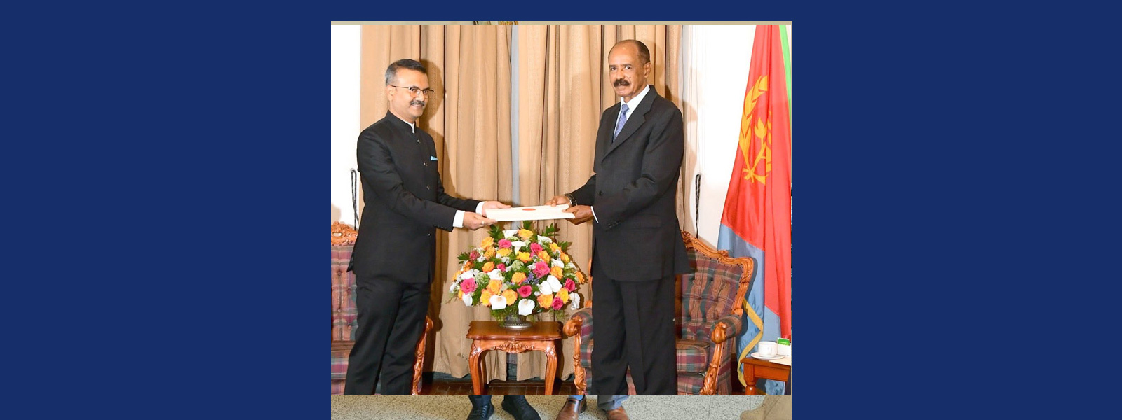 Ambassador Raj Kamal presents credentials to H.E. Mr. Isaias Afwerki, President of the State of Eritrea
